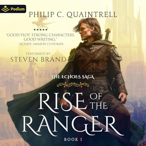 Rise of the Ranger (The Echoes Saga) (Philip C. Quaintrell)
