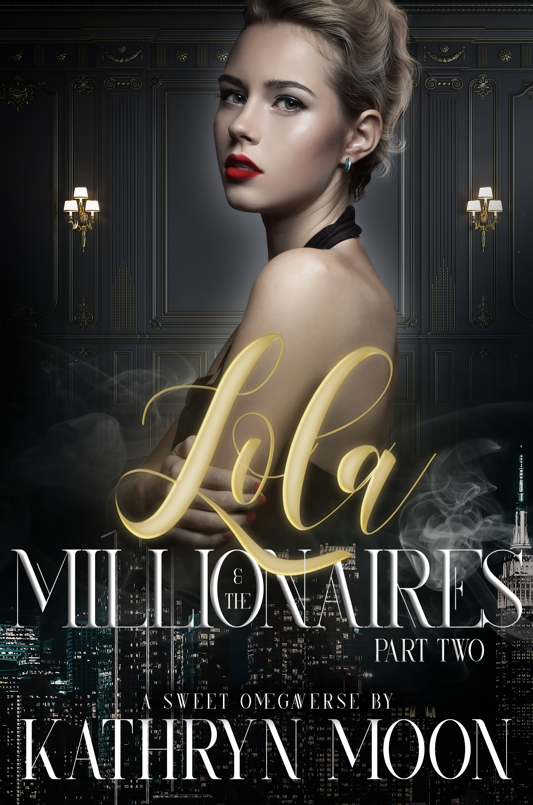 Kathryn Moon: Lola & the Millionaires: Part Two