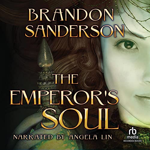 The Emperor’s Soul (Elantris) — Narrated Edition