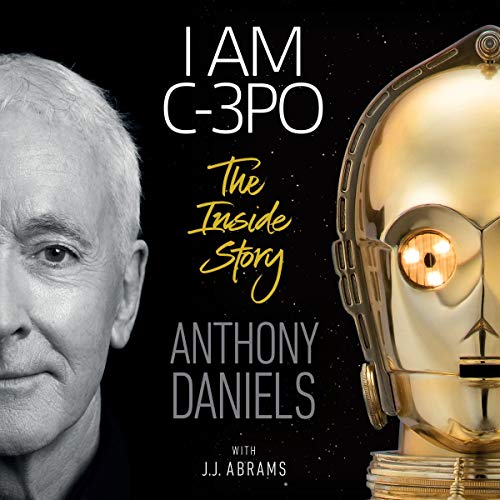 Free Audiobook: I Am C-3PO: The Inside Story by Anthony Daniels