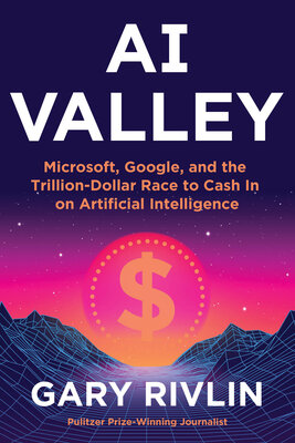 Free Audiobook: AI Valley: Trillion-Dollar Race to Cash In on Artificial Intelligence by Gary Rivlin
