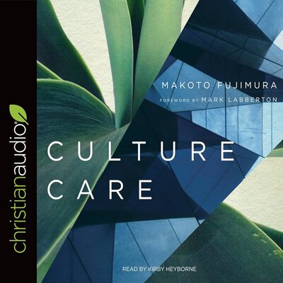 Culture Care: Reconnecting with Beauty for Our Common Life – Full Audiobook