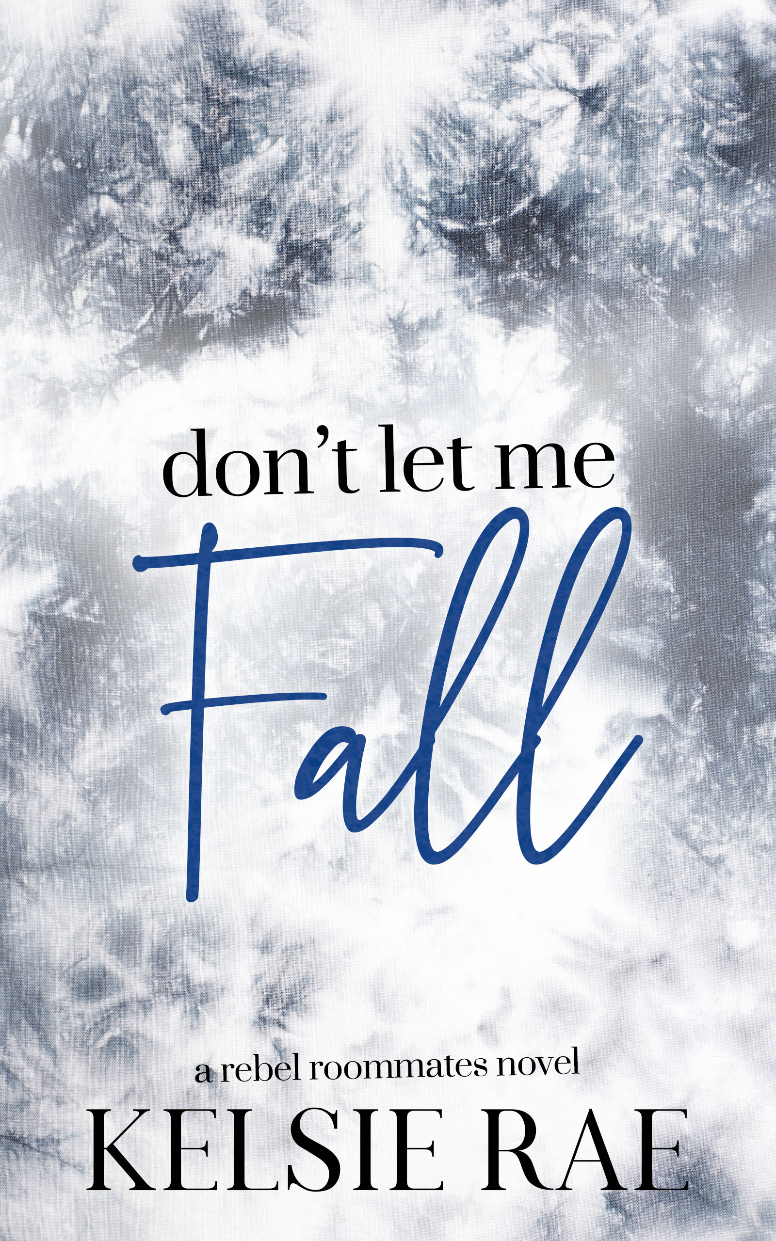 Don’t Let Me Fall (Kelsie Rae)