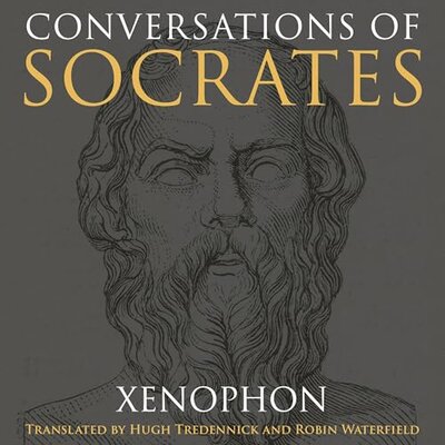 Conversations of Socrates – Xenophon, Robin Waterfield (Translated by), Hugh Tredennick (Translated by) — Narrated Edition