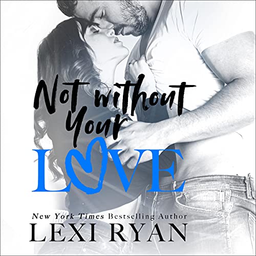 Not Without Your Love (The Boys of Jackson Harbor) Audiobook