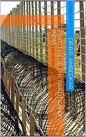 B.R. Ambedkar: Pakistan or Partition of India