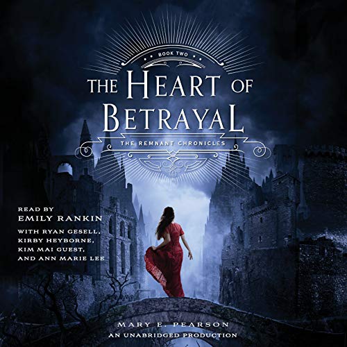 Stream The Heart of Betrayal (The Remnant Chronicles) by Mary E. Pearson