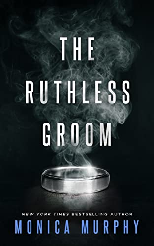 The Ruthless Groom (Monica Murphy)