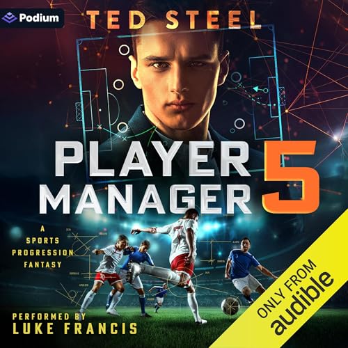 Stream Player Manager 5: A Sports Progression Fantasy by Ted Steel