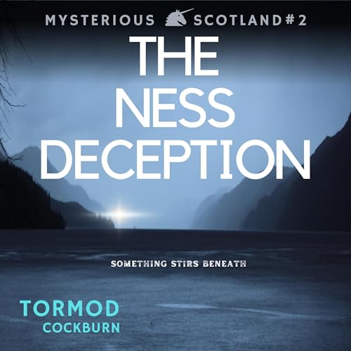 Listen to The Ness Deception (Mysterious Scotland)