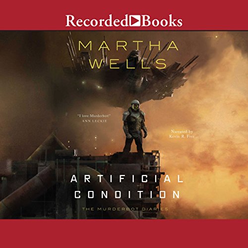 Artificial Condition (Murderbot Diaries) by Martha Wells (Audiobook)