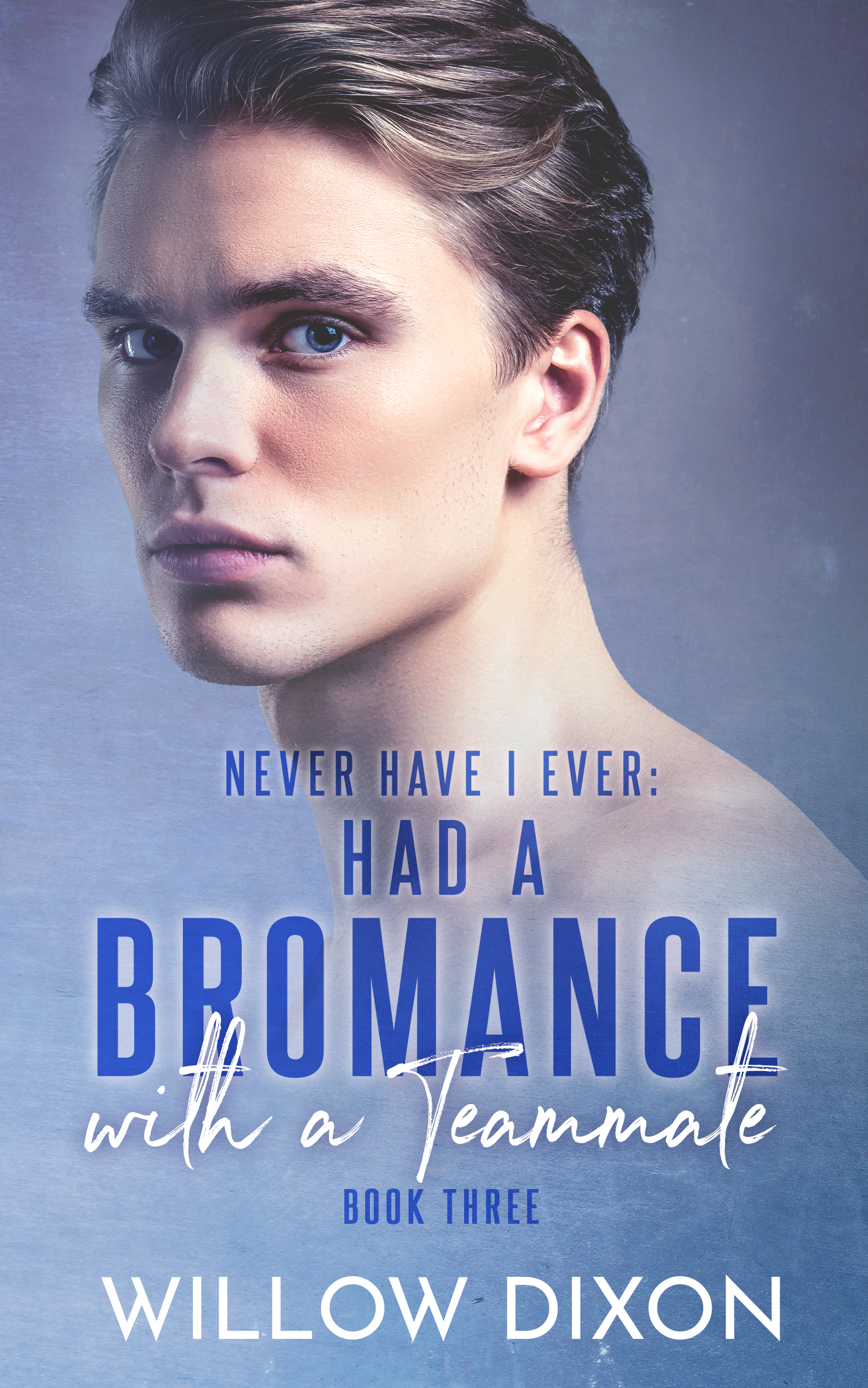 Stream Never Have I Ever: Had a Bromance with a Teammate by Willow Dixon