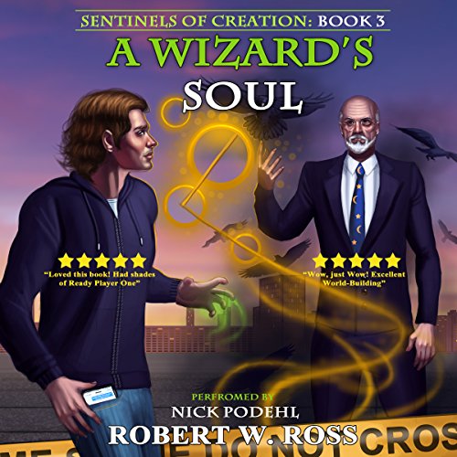 Robert W. Ross: A Wizard’s Soul (Sentinels of Creation)
