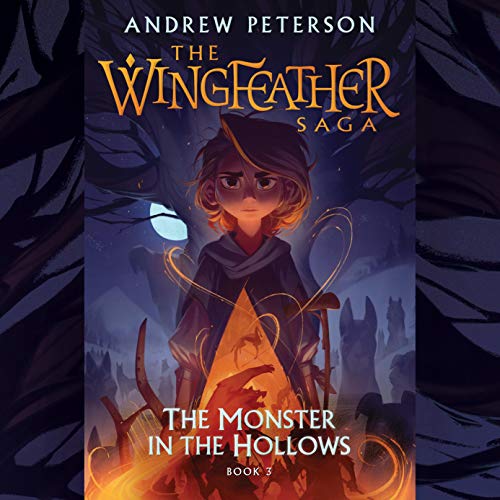 Listen to The Monster in the Hollows (The Wingfeather Saga)