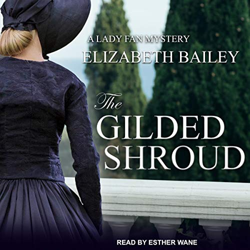 The Gilded Shroud (Lady Fan Mystery) (Elizabeth Bailey)