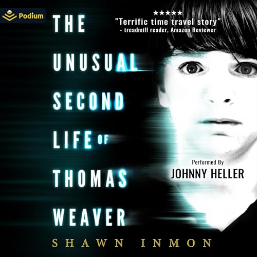 Free Audiobook: The Unusual Second Life of Thomas Weaver (Middle Falls Time Travel) by Shawn Inmon