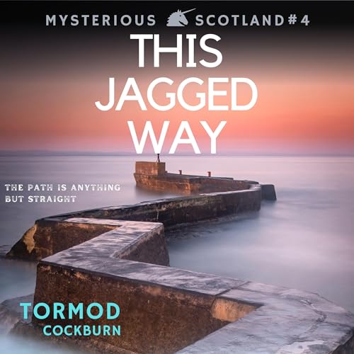 Free Audiobook: This Jagged Way (Mysterious Scotland) by Tormod Cockburn