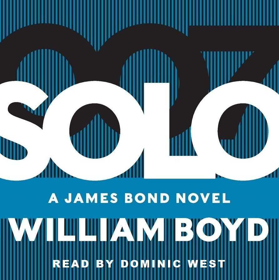 James Bond: Solo (William Boyd)