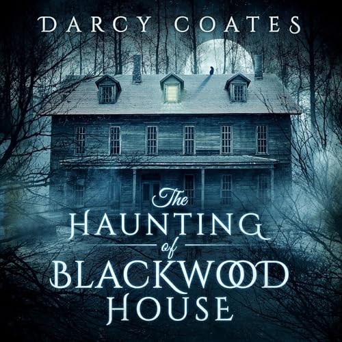 Free Audiobook: The Haunting of Blackwood House by Darcy Coates