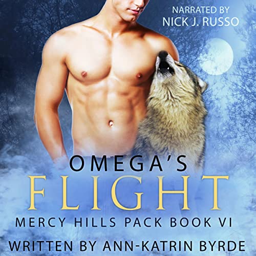 Free Audiobook: Omega’s Flight (Mercy Hills Pack) by Ann-Katrin Byrde