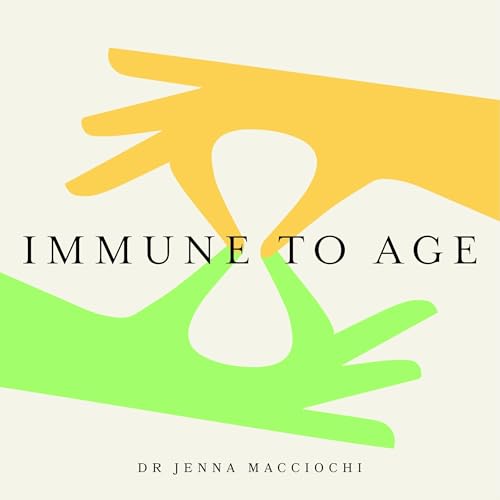 Listen to Immune to Age: The Game-Changing Science of Lifetime Health