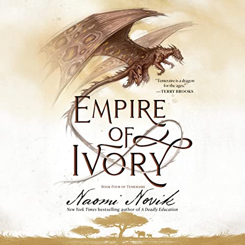 Empire of Ivory (Temeraire) by Naomi Novik (Audiobook)