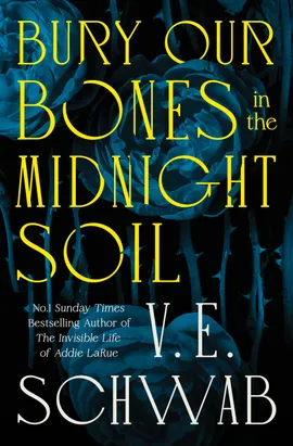 Bury Our Bones in the Midnight Soil by V.E. Schwab (Audiobook)
