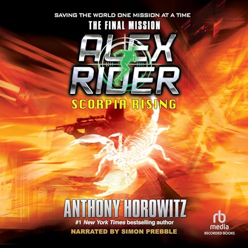 Scorpia Rising – The Final Mission (Alex Rider) by Anthony Horowitz (Audiobook)