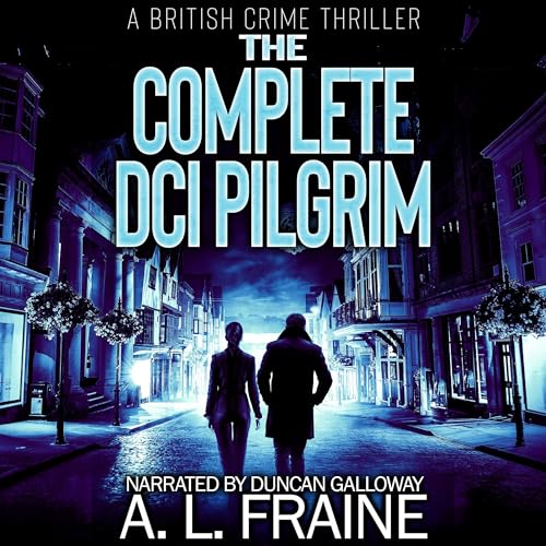 The Complete DCI Pilgrim (A DCI Pilgrim Thriller) – Full Audiobook