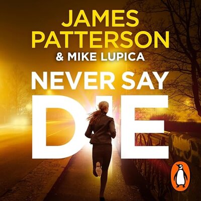 James Patterson: Never Say Die (Jane Smith #3)