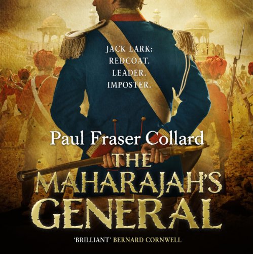 The Maharajah’s General (Jack Lark) (Paul Fraser Collard)