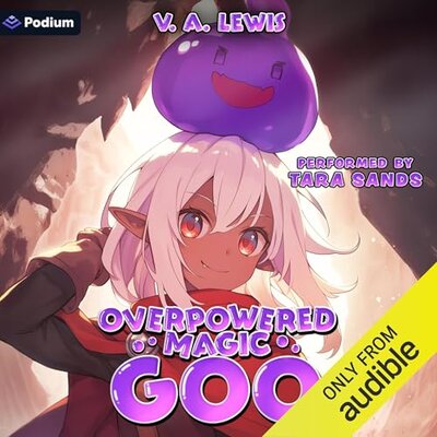 V.A. Lewis: Overpowered Magic Goo Book 1