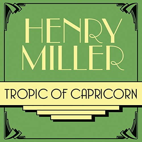 Stream Tropic of Capricorn (Obelisk Trilogy) by Henry Miller