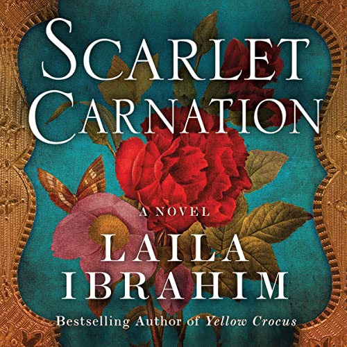 Free Audiobook: Scarlet Carnation (Yellow Crocus) by Laila Ibrahim