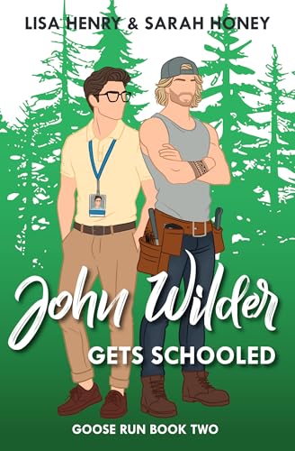 Lisa Henry and Sarah Honey: Goose Run, Book 2 – John Wilder Gets Schooled