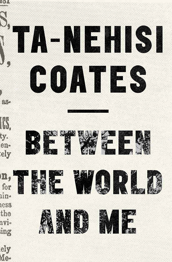 Ta-Nehisi Coates: Between the World and Me