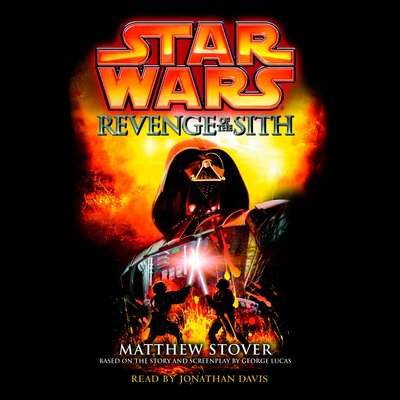 Star Wars: Episode III – Revenge of the Sith by Matthew Stover (Audiobook)