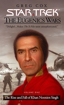 Greg Cox: The Eugenics Wars, Vol. 1: The Rise and Fall of Khan Noonien Singh