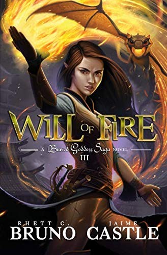 Free Audiobook: Will of Fire (The Buried Goddess Saga) by Jaime Castle, Rhett C. Bruno