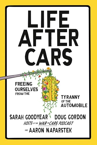 Life After Cars: Freeing Ourselves from the Tyranny of the Automobile – Full Audiobook
