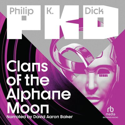 Clans of the Alphane Moon by Philip K. Dick (Audiobook)