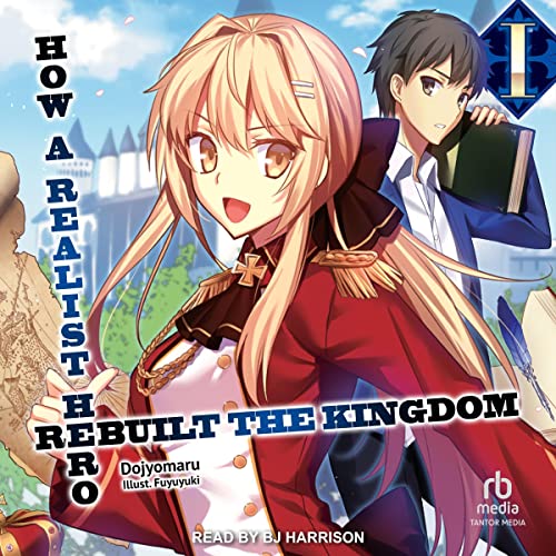 How a Realist Hero Rebuilt the Kingdom: Volume 1 (Dojyomaru)