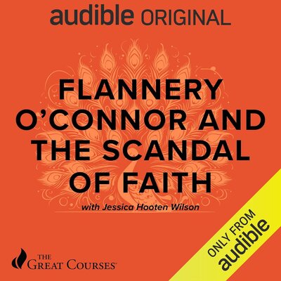Flannery O’Connor and the Scandal of Faith