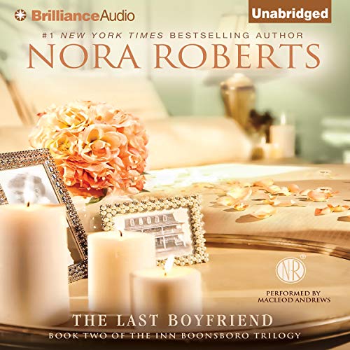 Nora Roberts: The Last Boyfriend (Inn BoonsBoro)