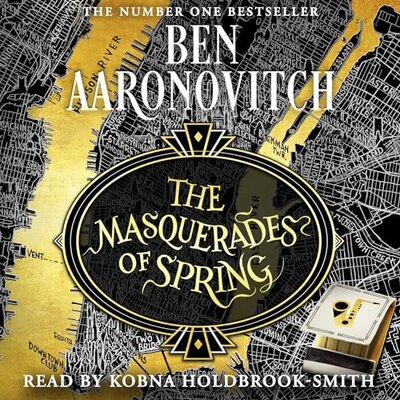 The Masquerades of Spring (Ben Aaronovitch)