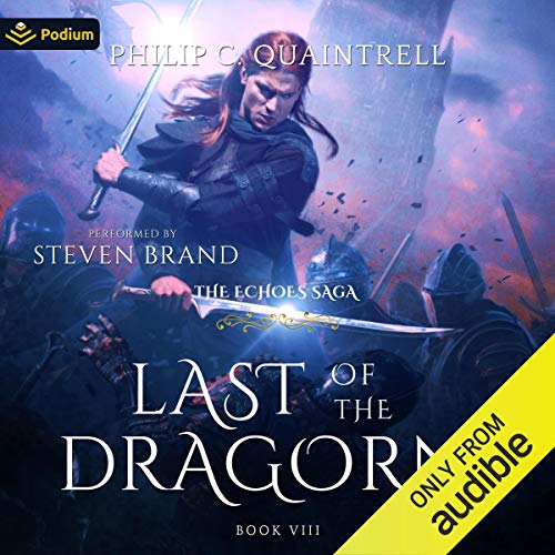 Listen to Last of the Dragorn (The Echoes Saga)