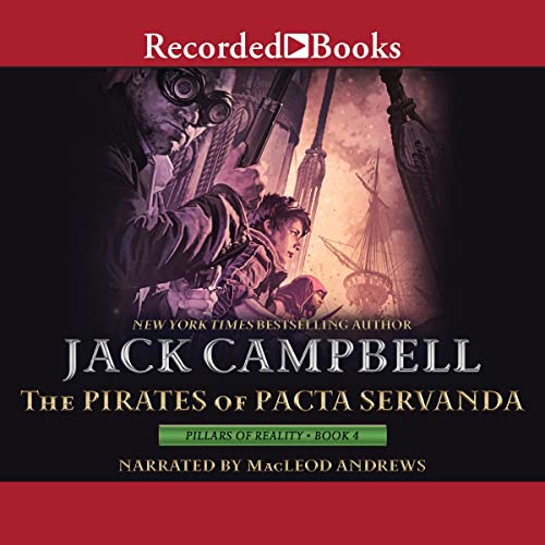 The Pirates of Pacta Servanda (The Pillars of Reality) (Jack Campbell)