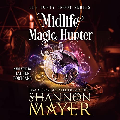 Stream Midlife Magic Hunter (The Forty Proof Series) by Shannon Mayer