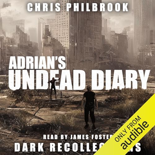 Dark Recollections (Adrian’s Undead Diary)