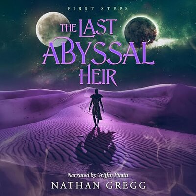 Stream The Last Abyssal Heir Book 1 – First Steps by Nathan Gregg